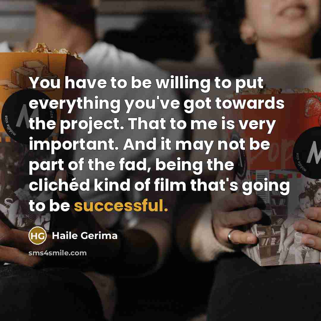“You have to be willing to put everything you've got…” quote by Haile Gerima