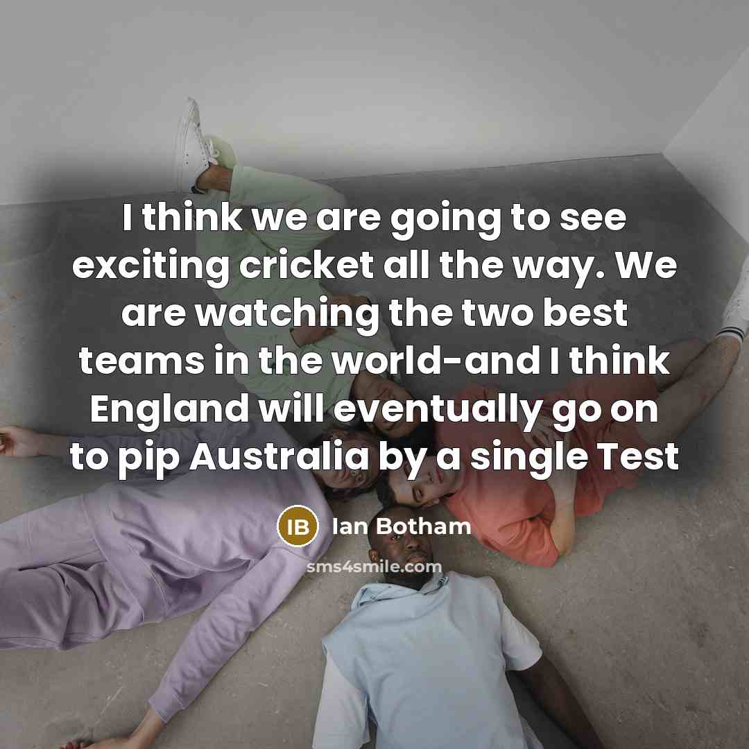 “I think we are going to see exciting cricket all…” quote by Ian Botham