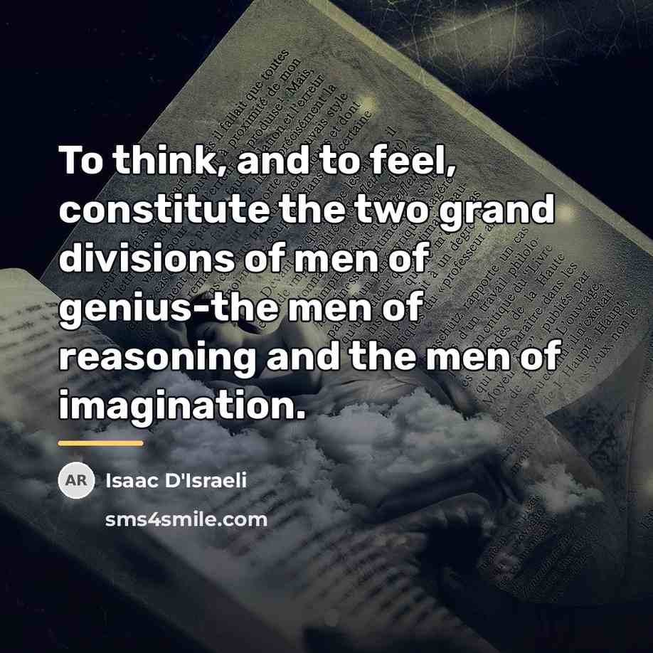 “To think, and to feel, constitute the two grand divisions…” quote by Isaac D'Israeli
