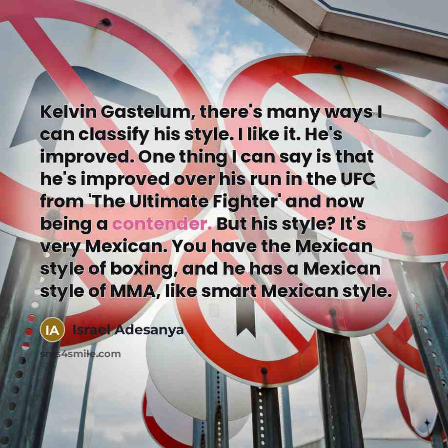 “Kelvin Gastelum, there's many ways I can classify his style.…” quote by Israel Adesanya