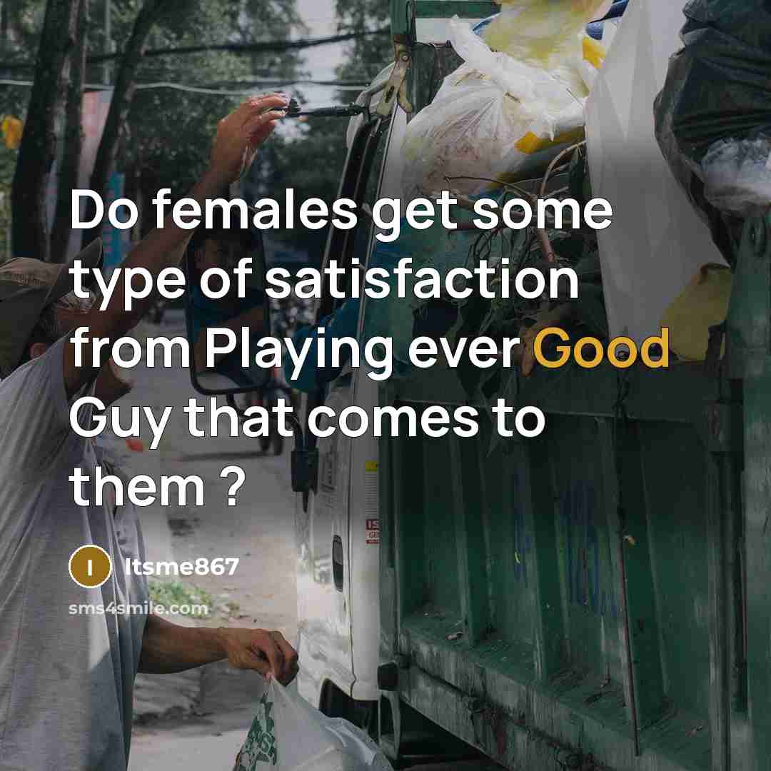 “Do females get some type of satisfaction from Playing ever…” quote by Itsme867