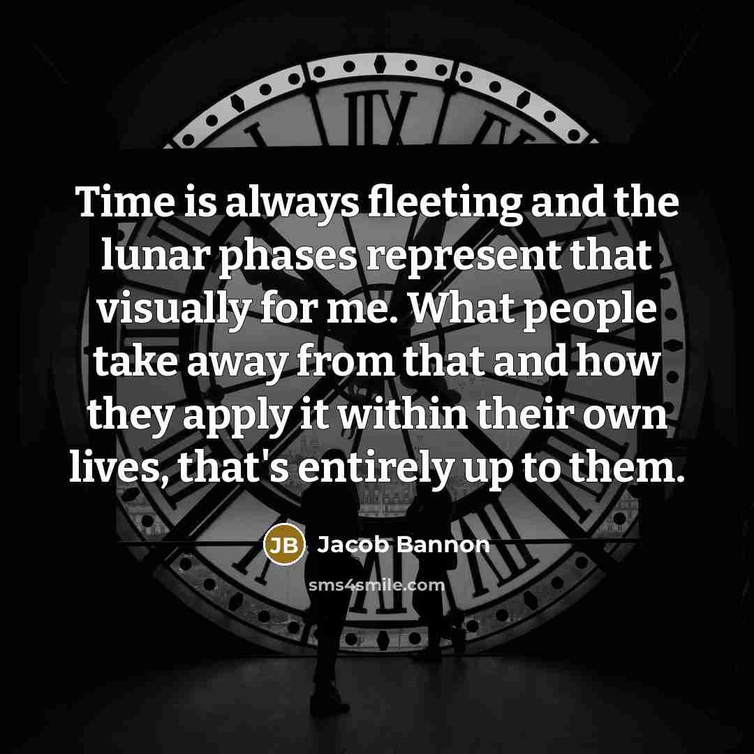 “Time is always fleeting and the lunar phases represent that…” quote by Jacob Bannon