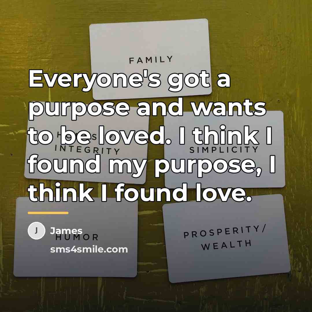 “Everyone's got a purpose and wants to be loved. I…” quote by James