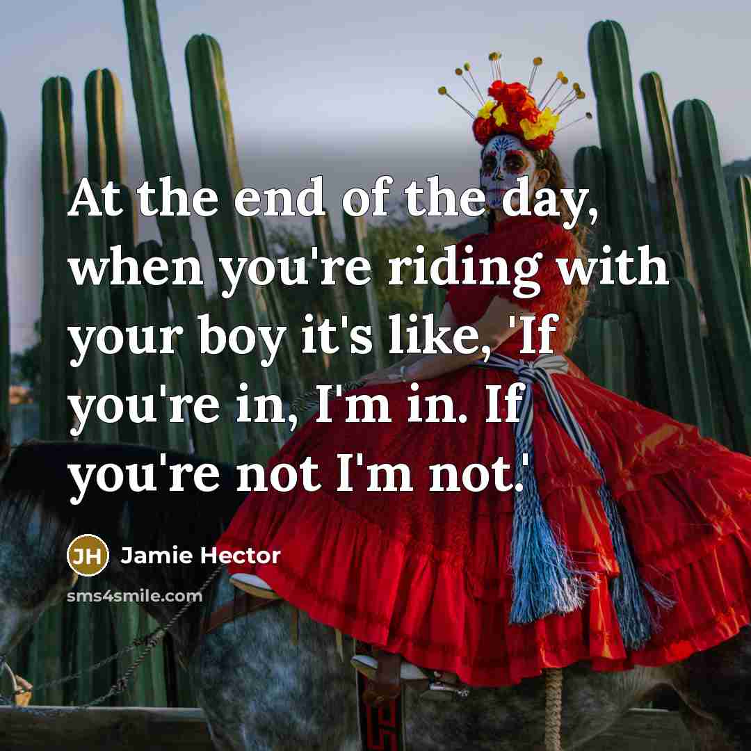 “At the end of the day, when you're riding with…” quote by Jamie Hector