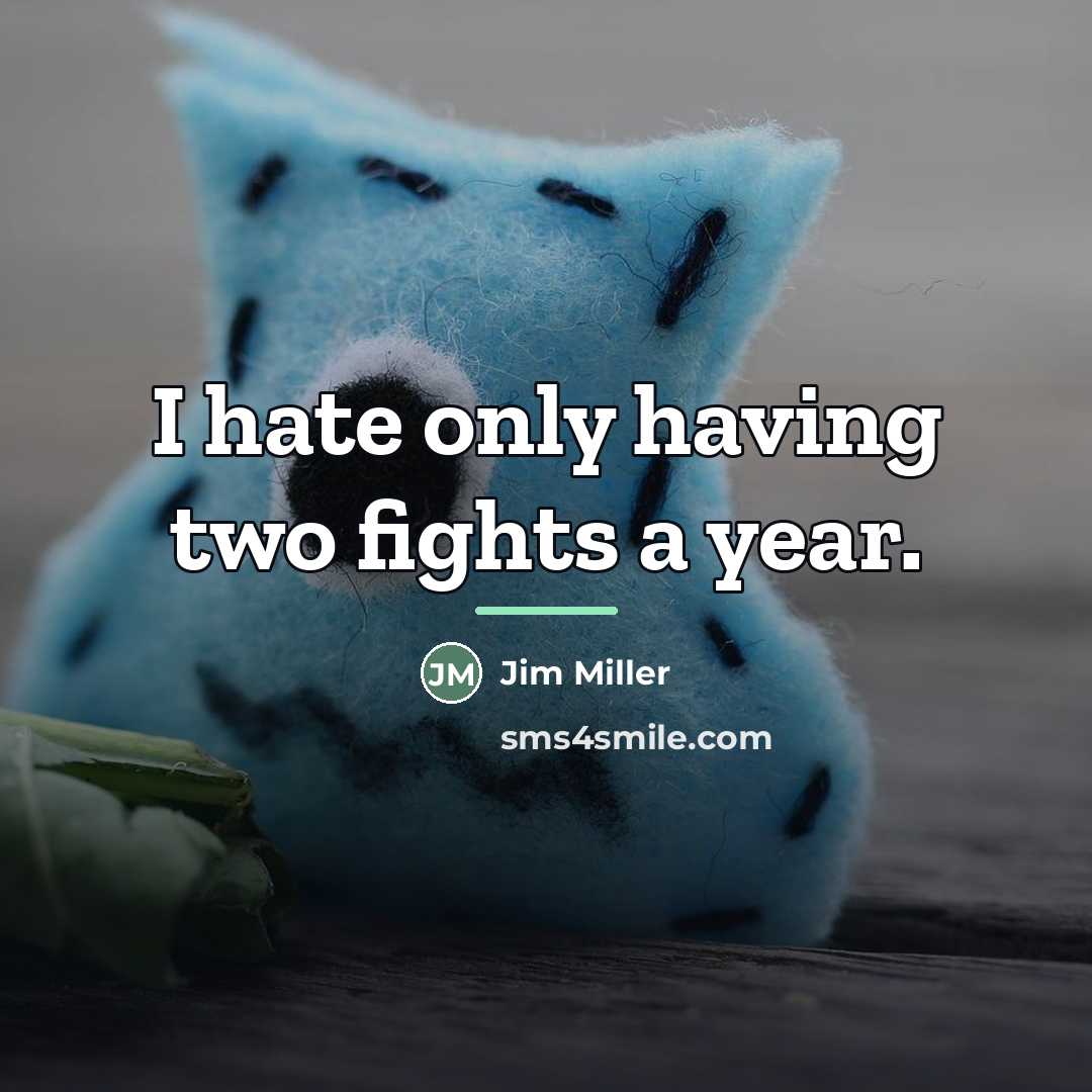 “I hate only having two fights a year.…” quote by Jim Miller