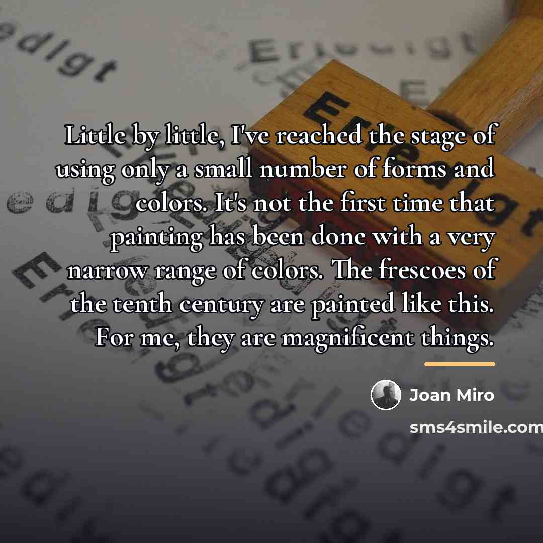 “Little by little, I've reached the stage of using only…” quote by Joan Miro