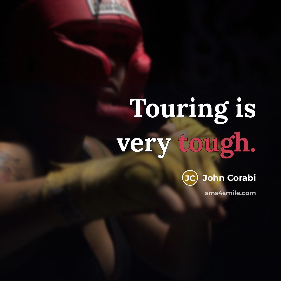 “Touring is very tough.…” quote by John Corabi