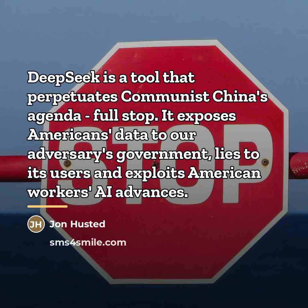 “DeepSeek is a tool that perpetuates Communist China's agenda -…” quote by Jon Husted