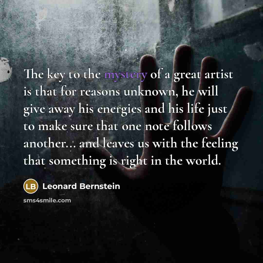 “The key to the mystery of a great artist is…” quote by Leonard Bernstein