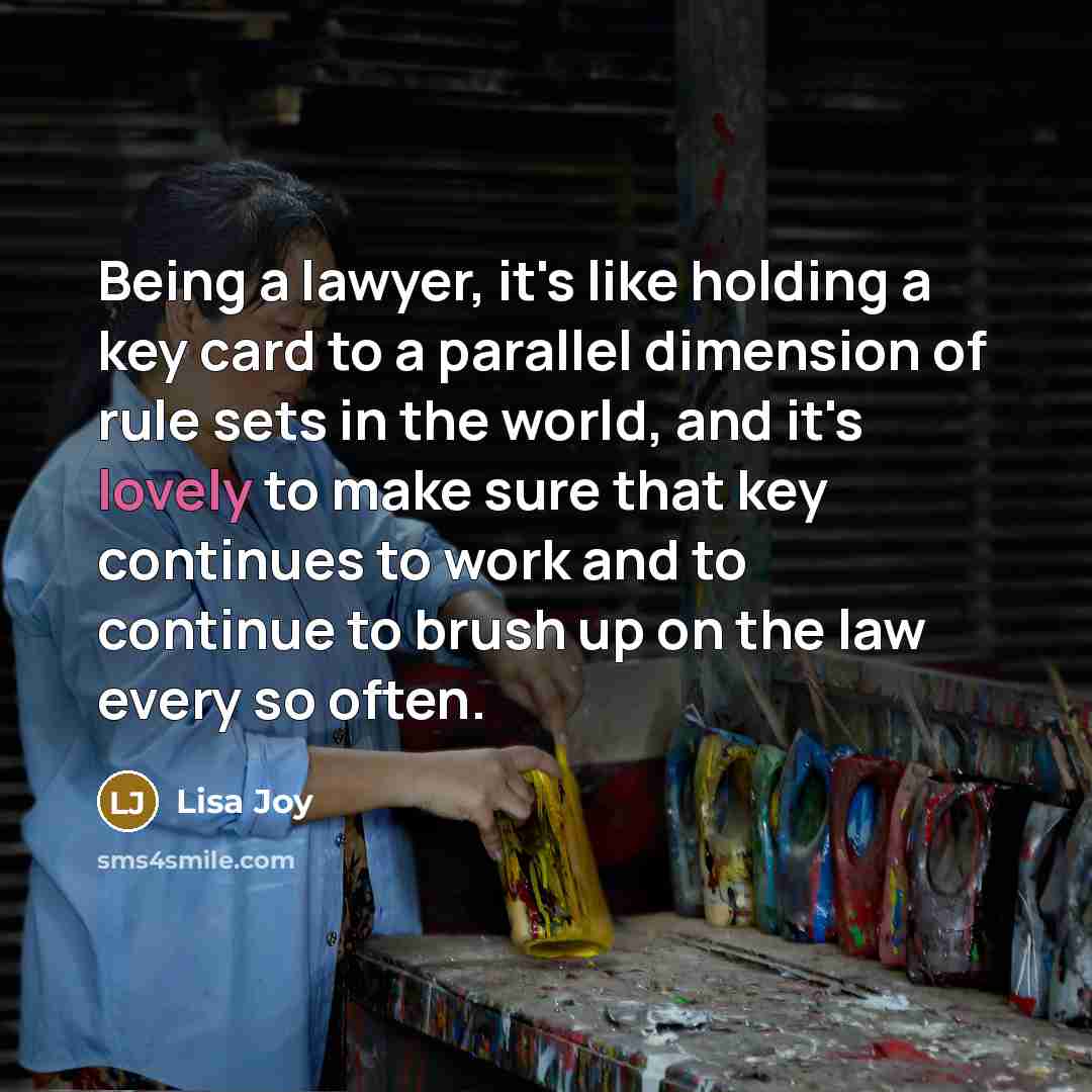 “Being a lawyer, it's like holding a key card to…” quote by Lisa Joy