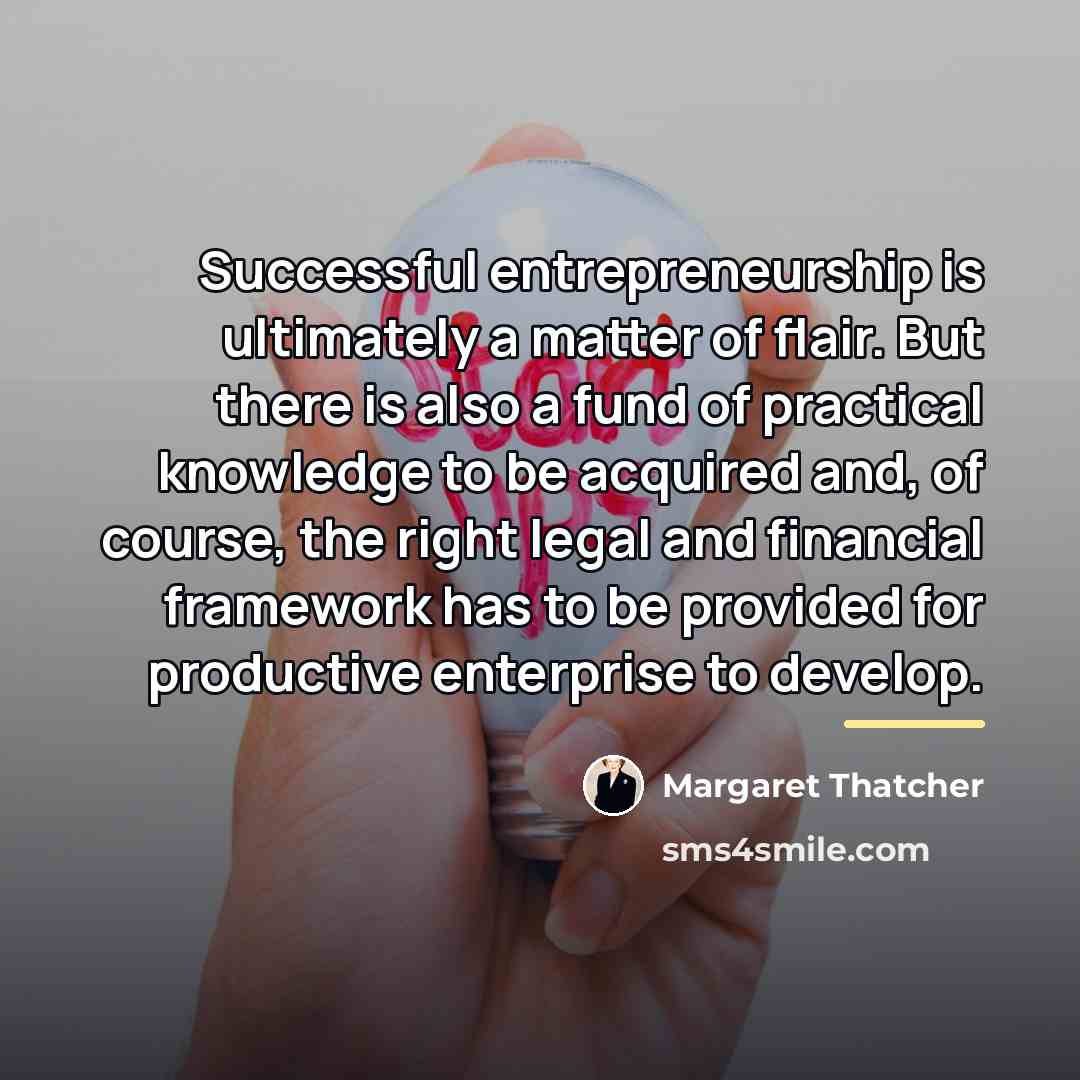 “Successful entrepreneurship is ultimately a matter of flair. But there…” quote by Margaret Thatcher
