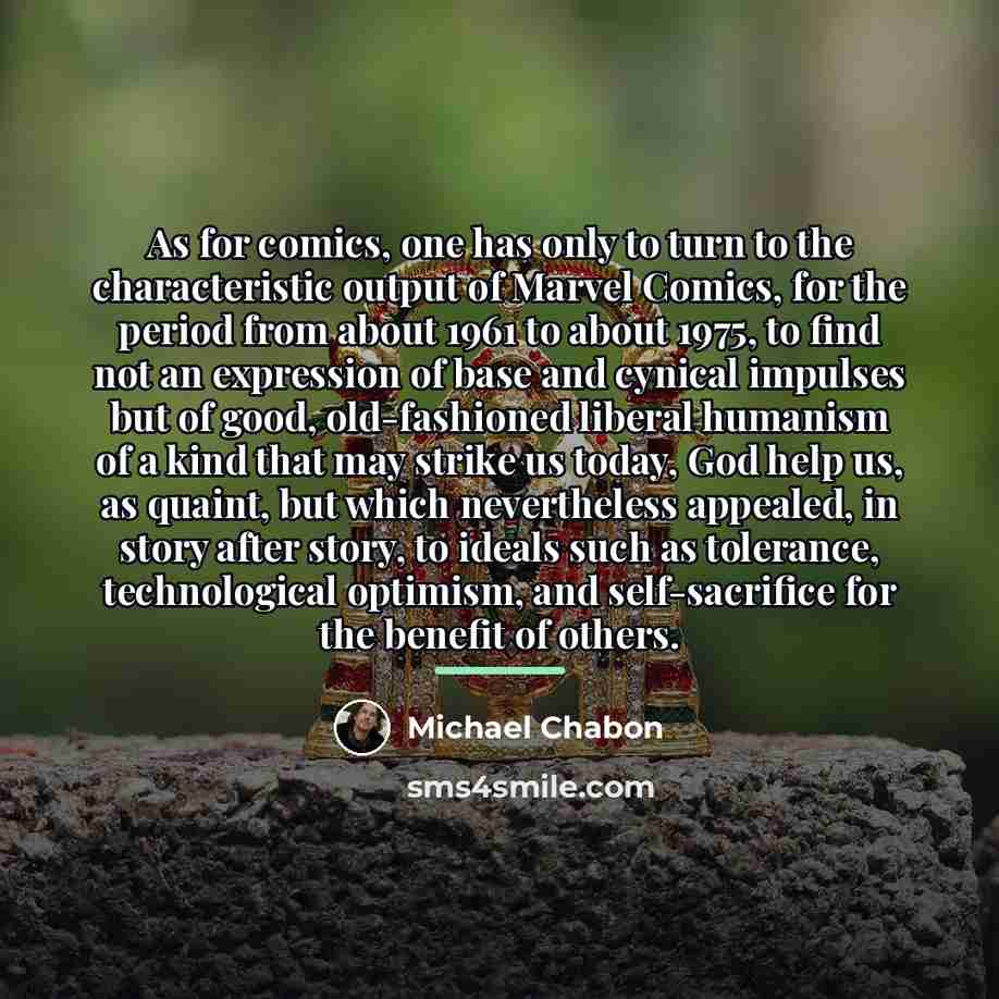 “As for comics, one has only to turn to the…” quote by Michael Chabon