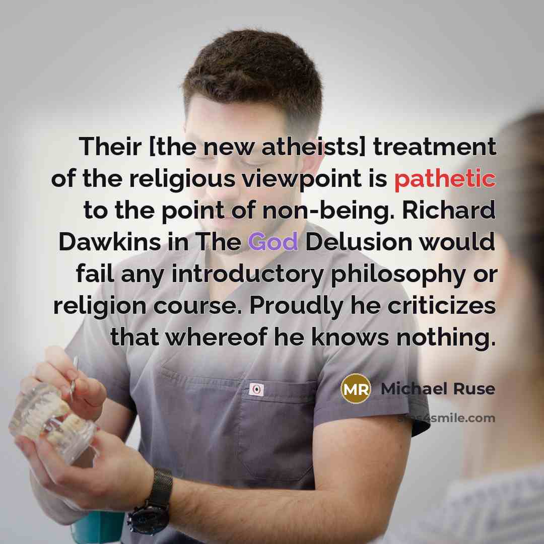 “Their [the new atheists] treatment of the religious viewpoint is…” quote by Michael Ruse