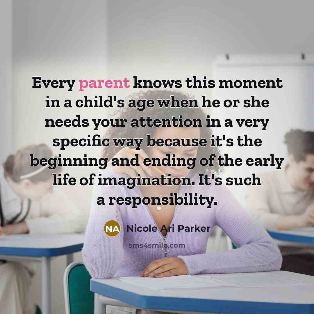 “Every parent knows this moment in a child's age when…” quote by Nicole Ari Parker