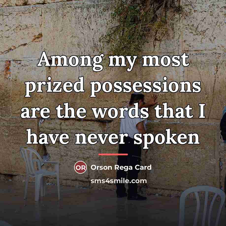 “Among my most prized possessions are the words that I…” quote by Orson Rega Card