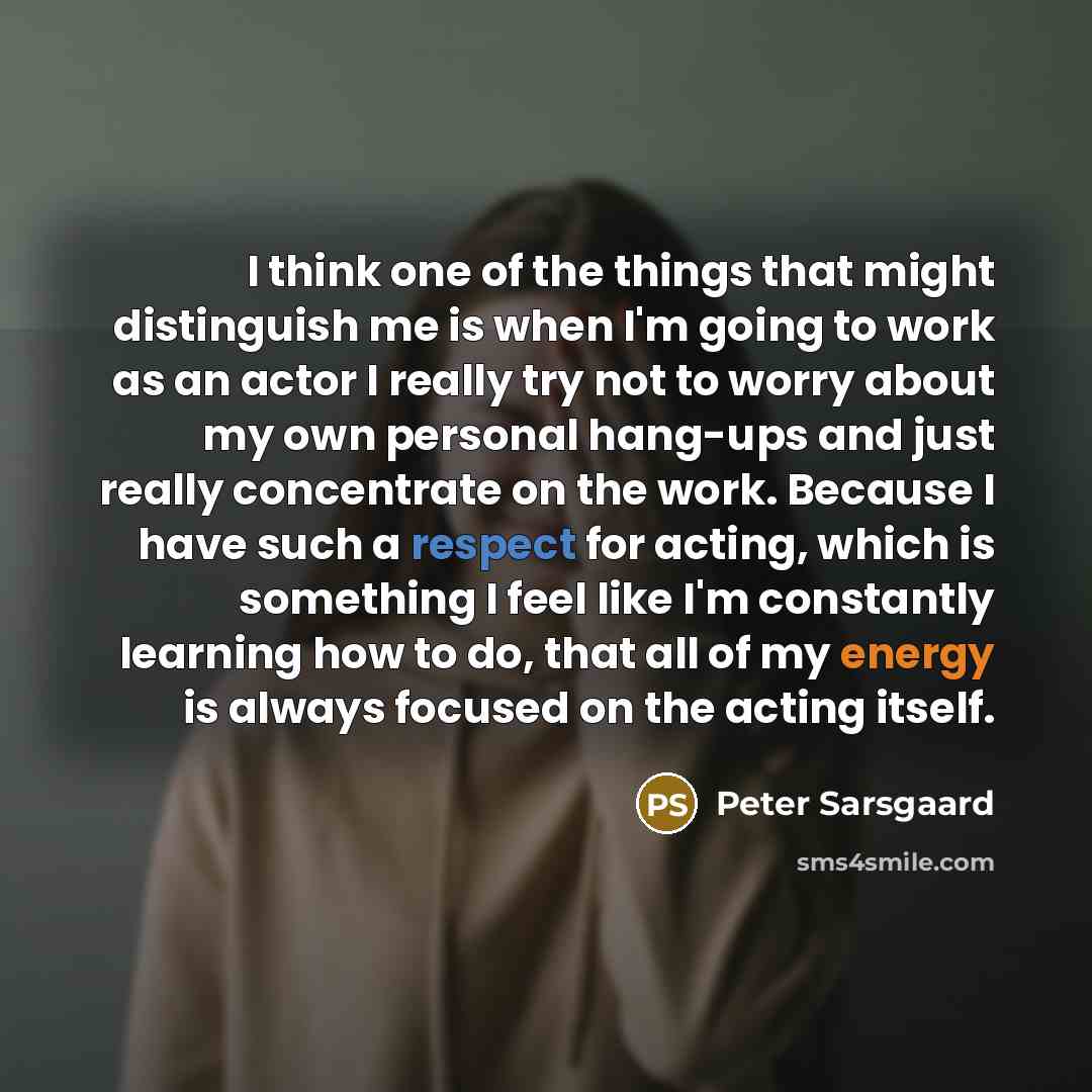 “I think one of the things that might distinguish me…” quote by Peter Sarsgaard