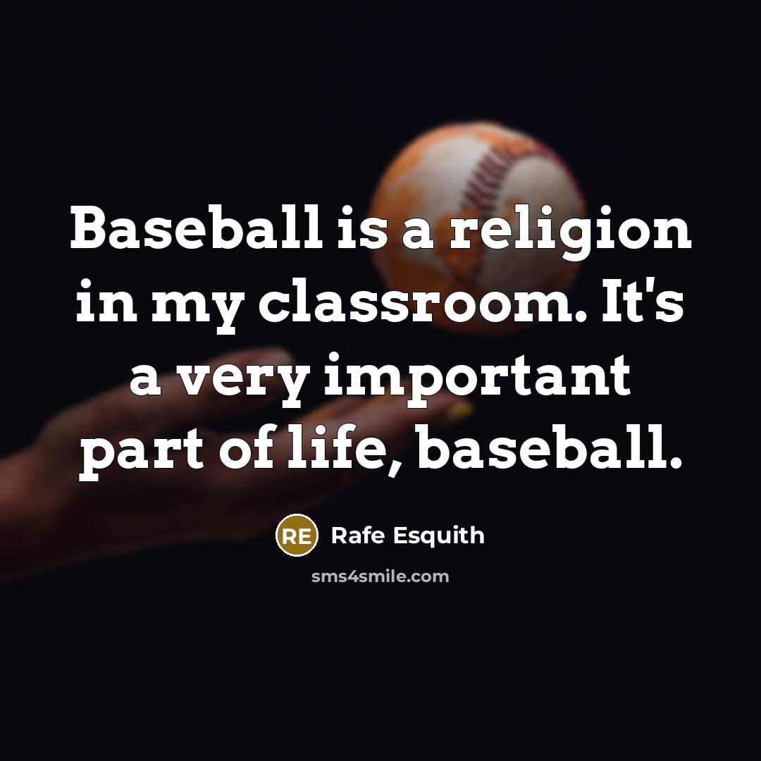 “Baseball is a religion in my classroom. It's a very…” quote by Rafe Esquith