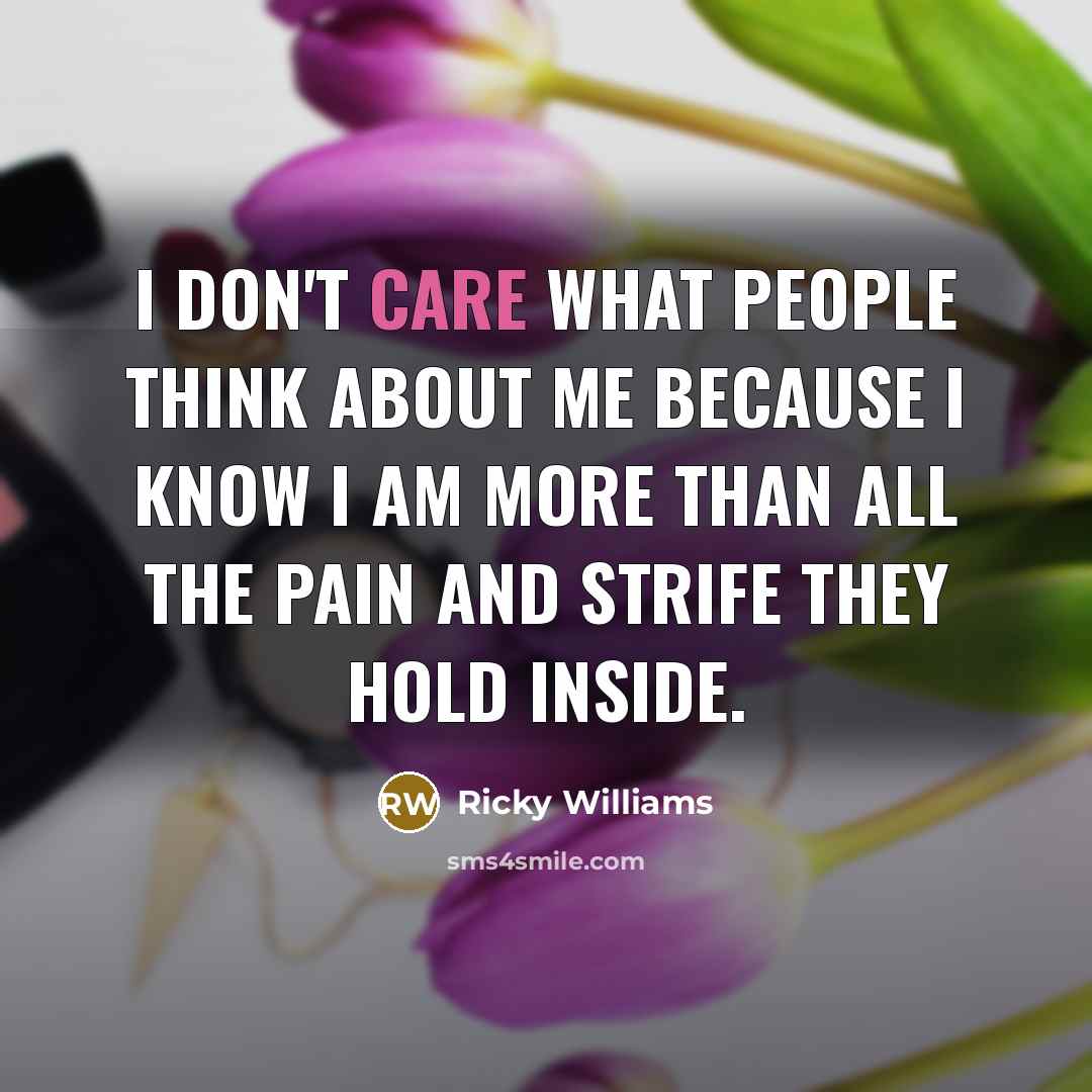 “I don't care what people think about me because I…” quote by Ricky Williams