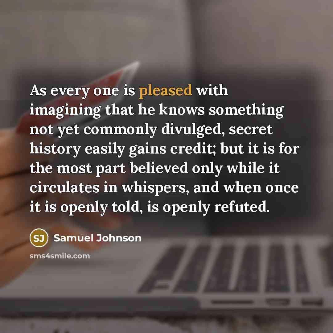 “As every one is pleased with imagining that he knows…” quote by Samuel Johnson