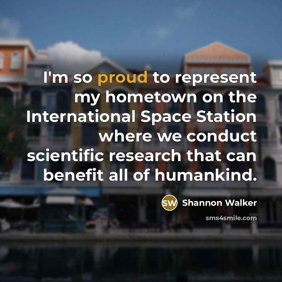 “I'm so proud to represent my hometown on the International…” quote by Shannon Walker