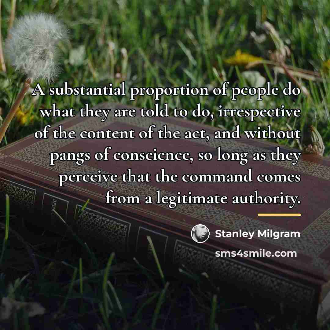 “A substantial proportion of people do what they are told…” quote by Stanley Milgram