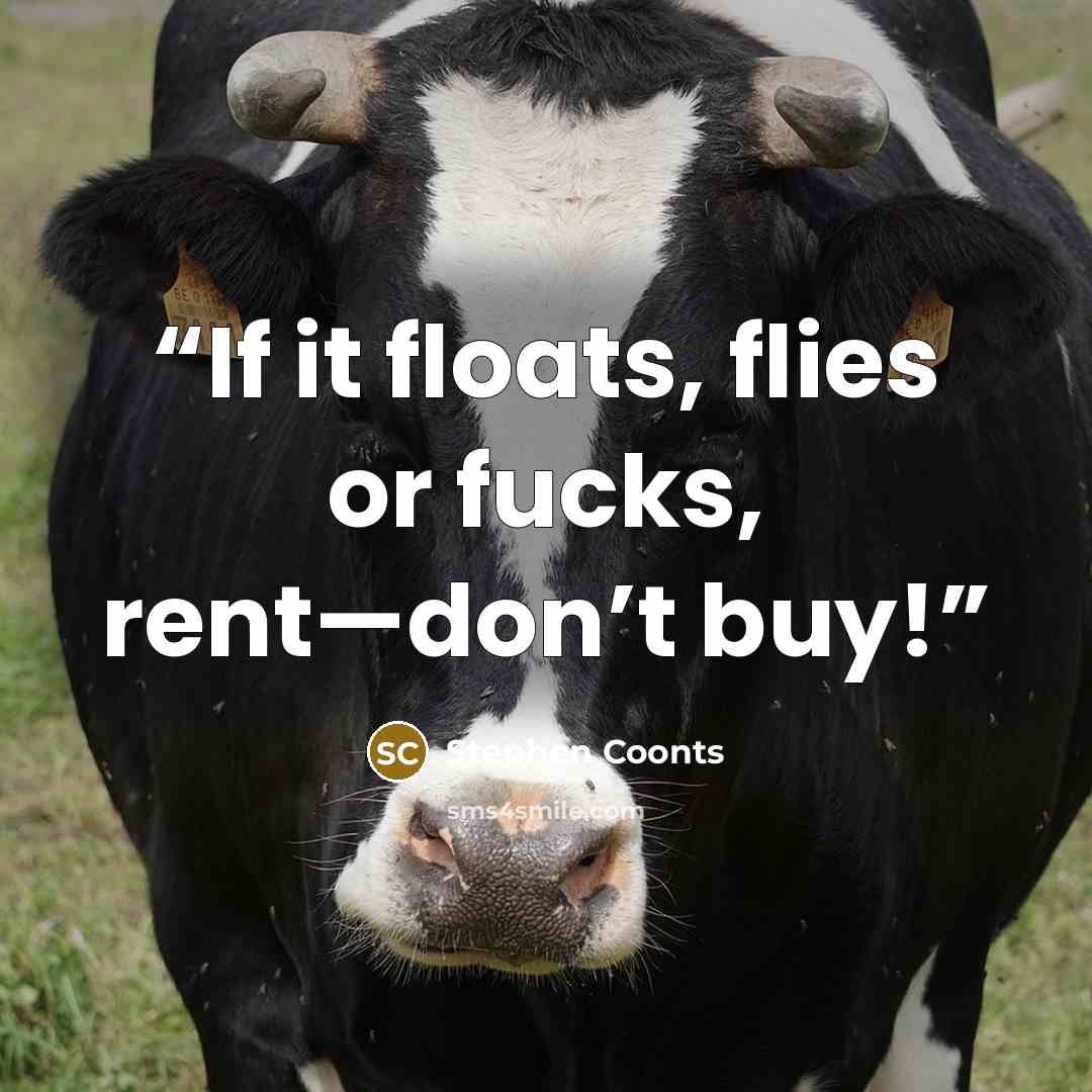 “If it floats, flies or fucks, rent—don’t buy!” quote by Stephen Coonts