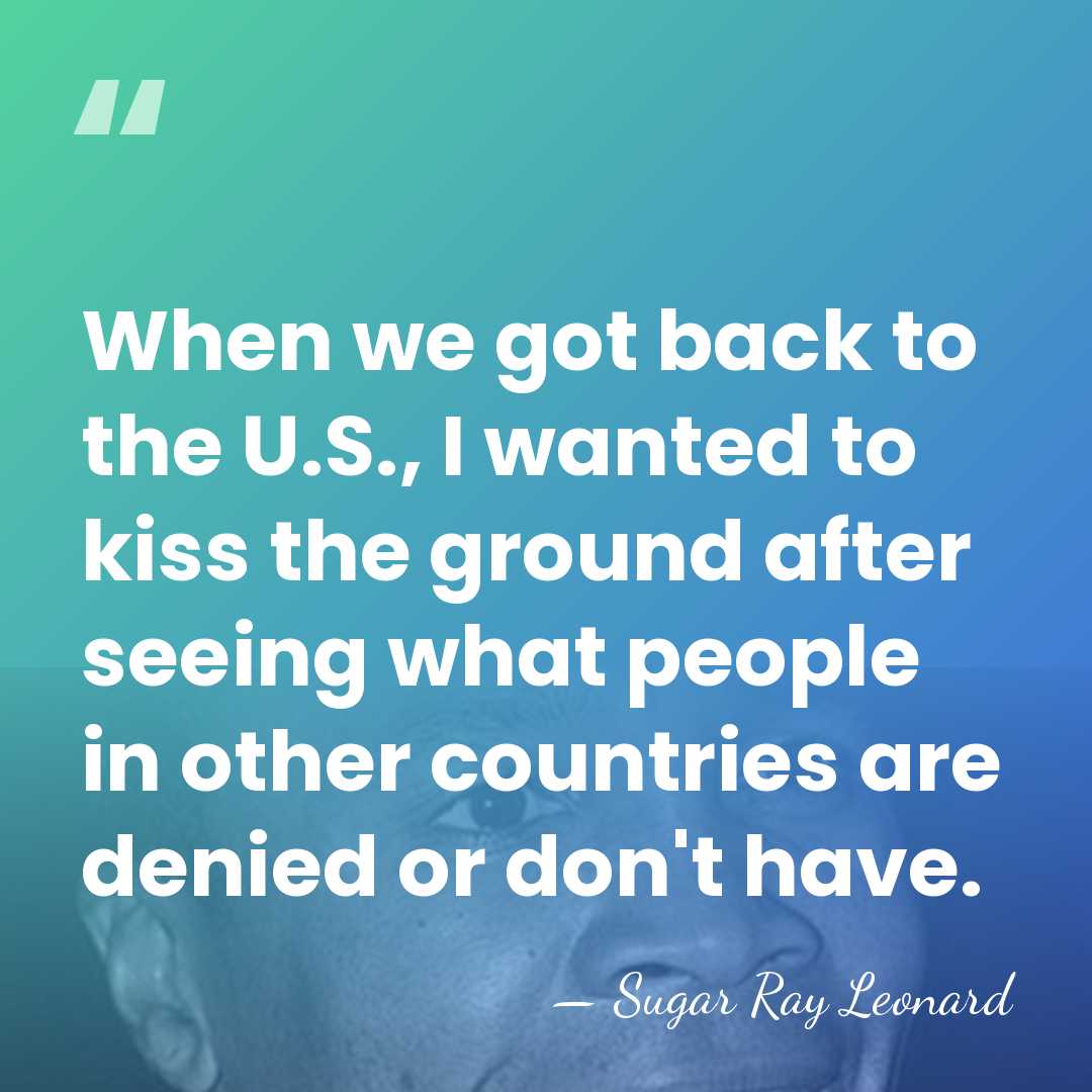 When we got back to the U.S., I wanted to kiss the&hellip; - Sugar Ray Leonard