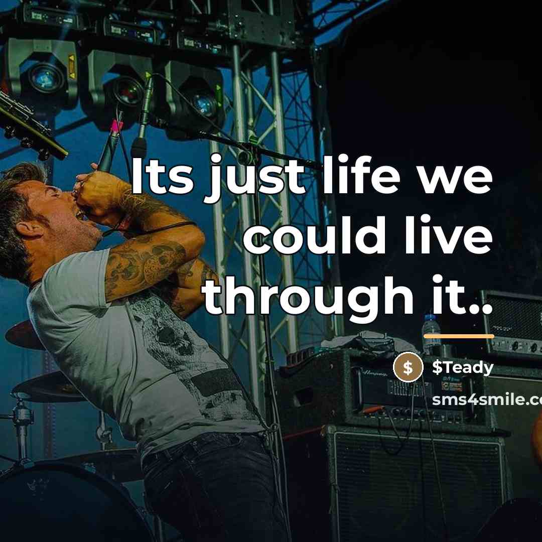“Its just life we could live through it..…” quote by $Teady