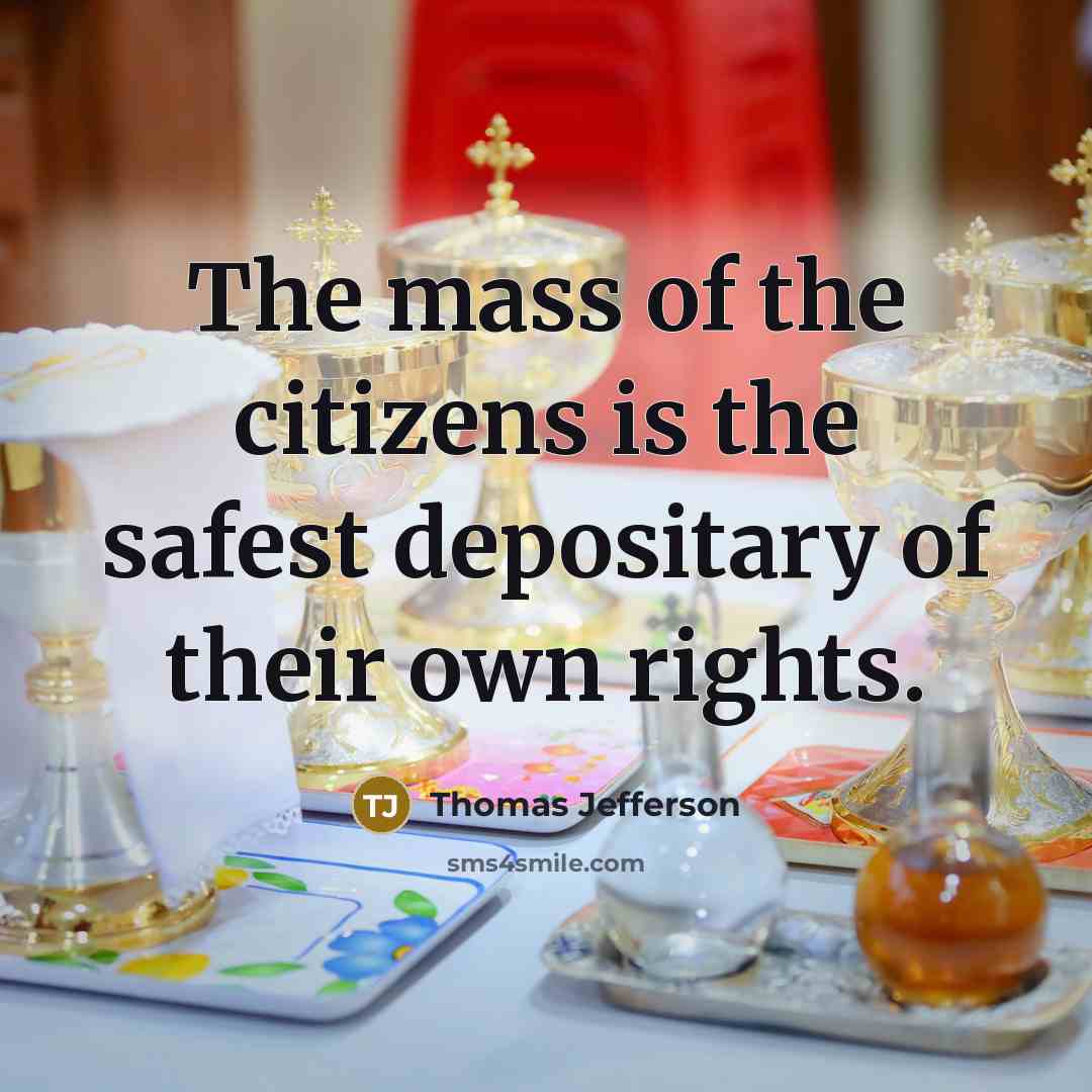 “The mass of the citizens is the safest depositary of…” quote by Thomas Jefferson