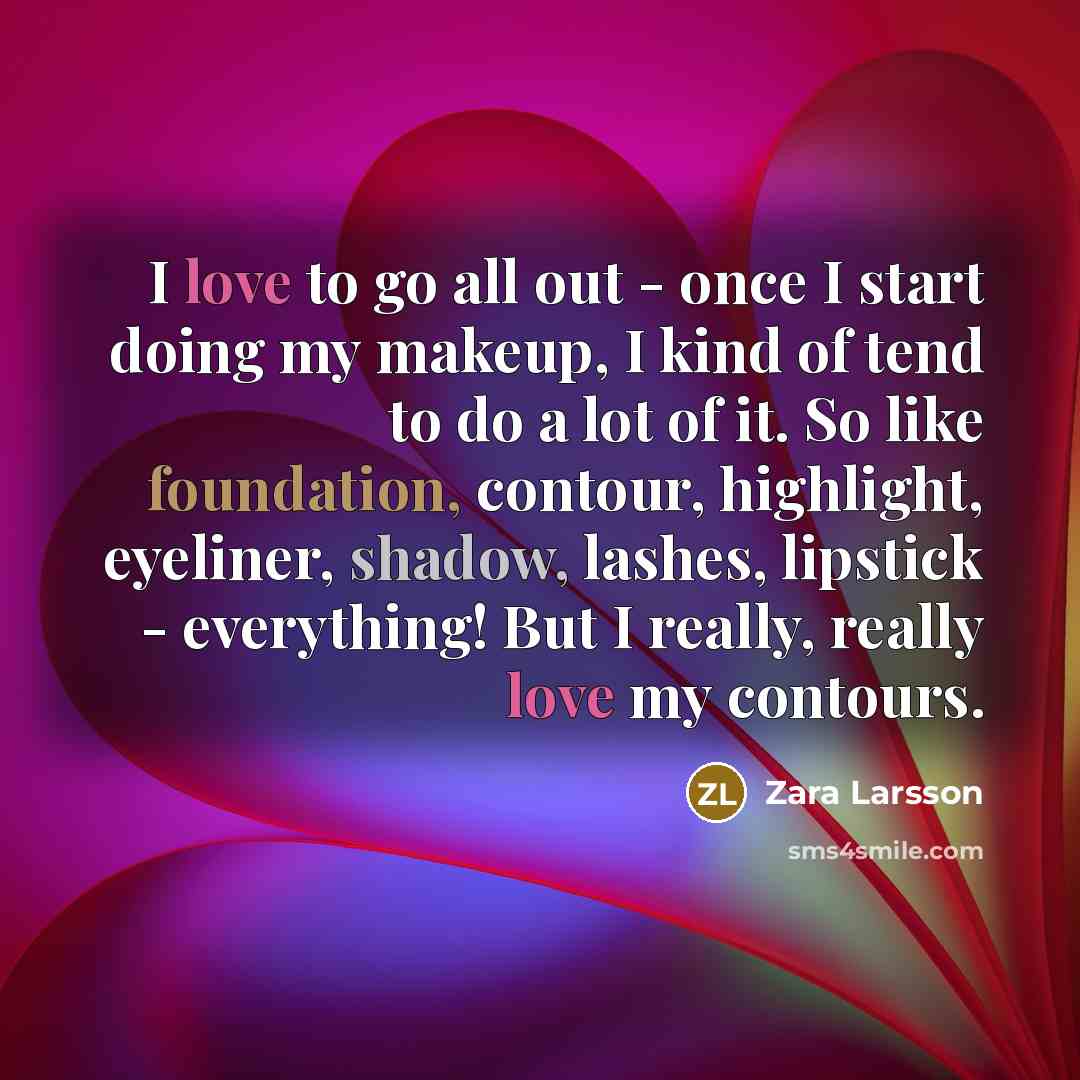 “I love to go all out - once I start…” quote by Zara Larsson