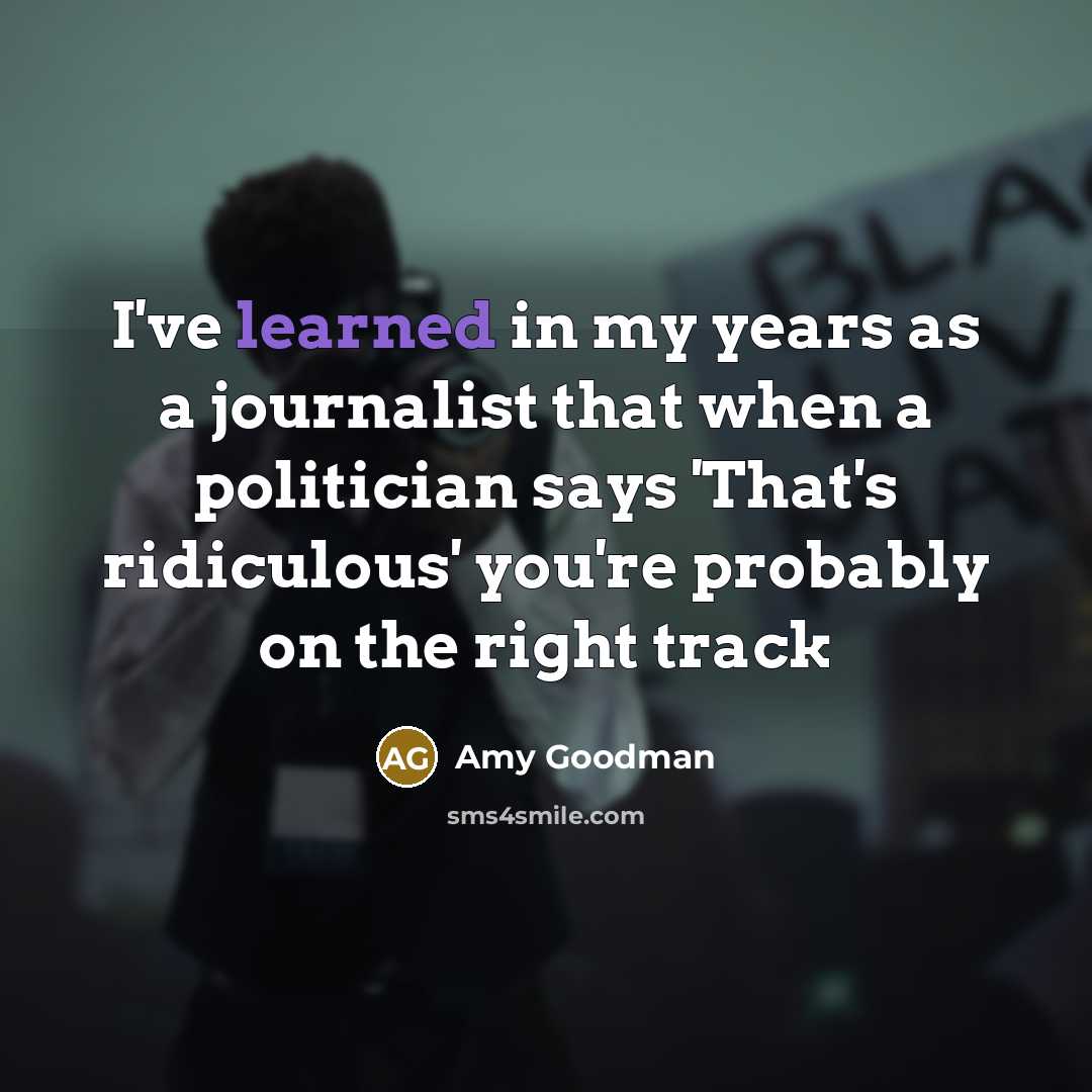 “I've learned in my years as a journalist that when…” quote by Amy Goodman