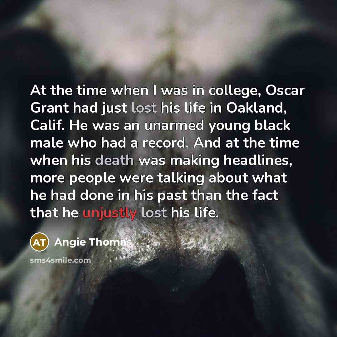 “At the time when I was in college, Oscar Grant…” quote by Angie Thomas