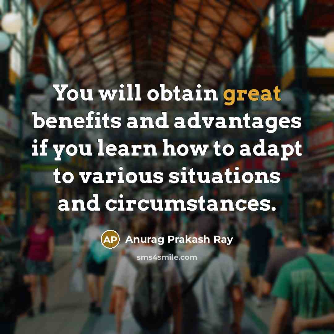 “You will obtain great benefits and advantages if you learn…” quote by Anurag Prakash Ray