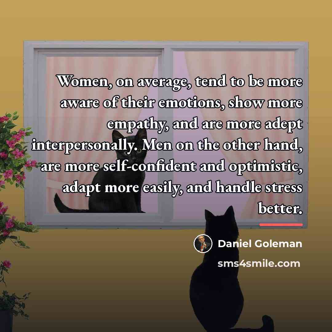 “Women, on average, tend to be more aware of their…” quote by Daniel Goleman