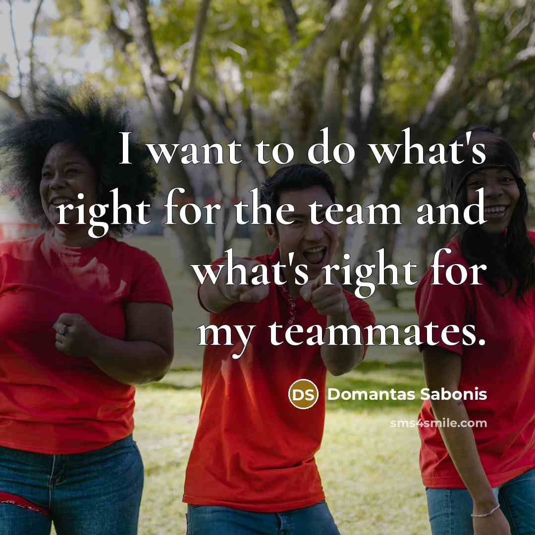 “I want to do what's right for the team and…” quote by Domantas Sabonis