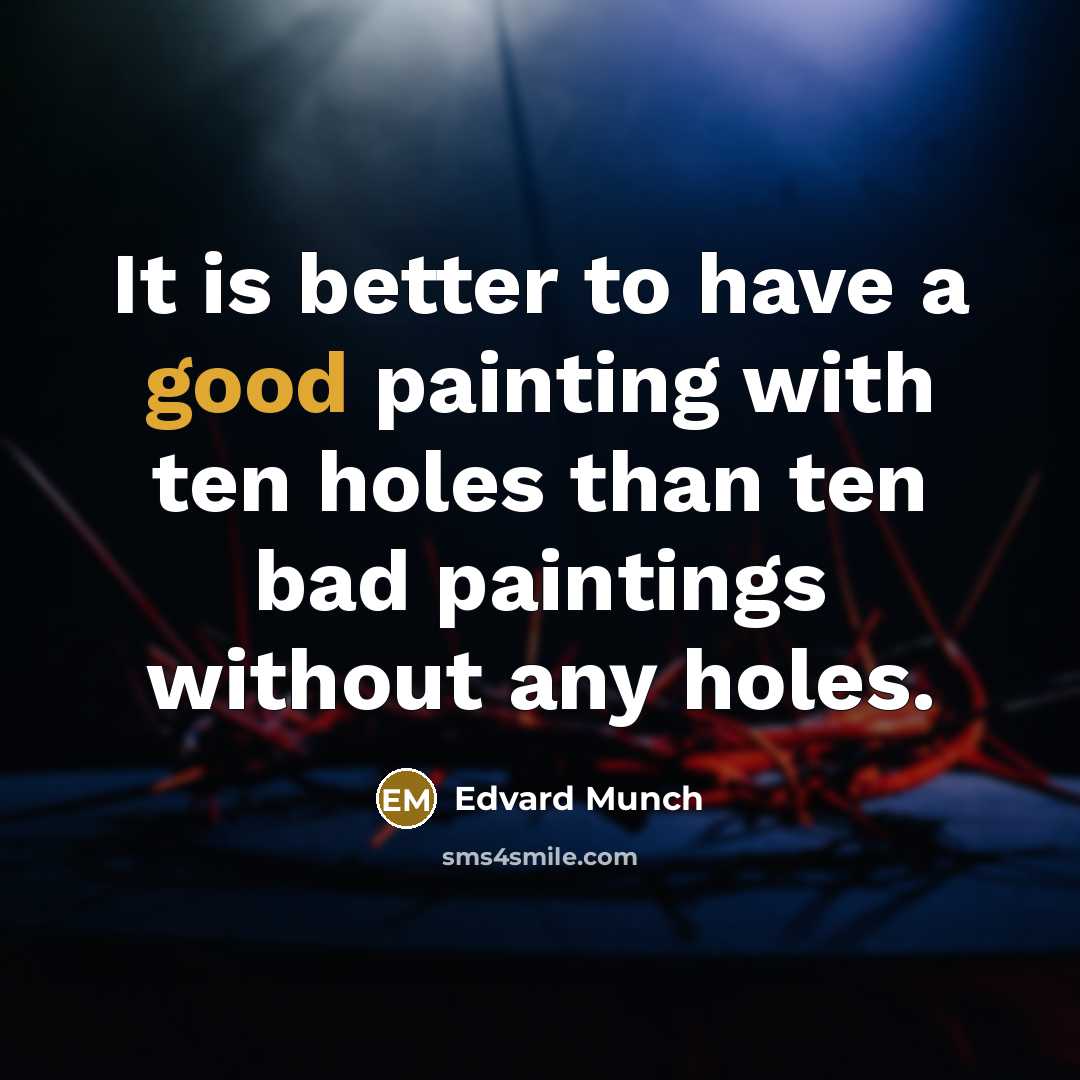 “It is better to have a good painting with ten…” quote by Edvard Munch