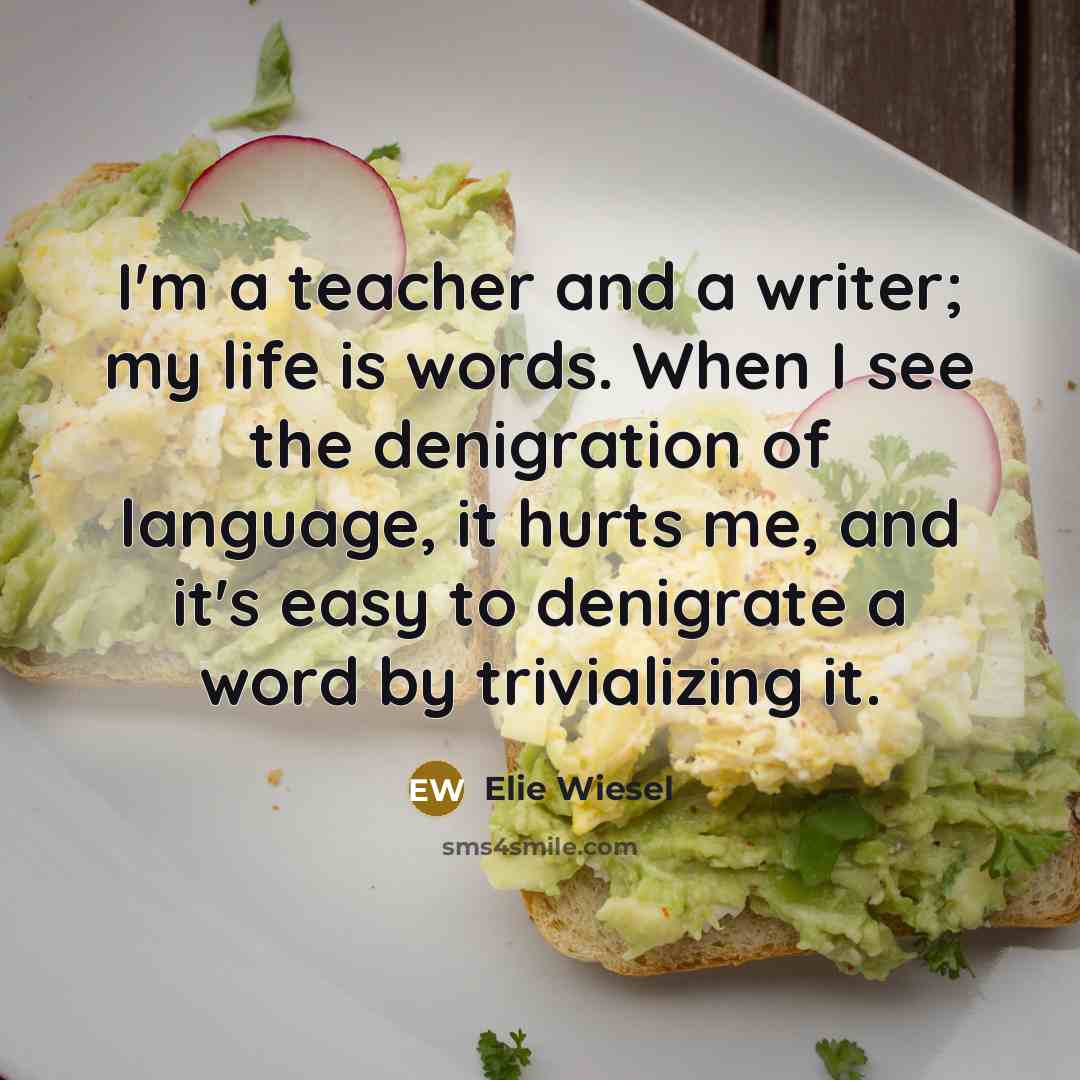 “I'm a teacher and a writer; my life is words.…” quote by Elie Wiesel