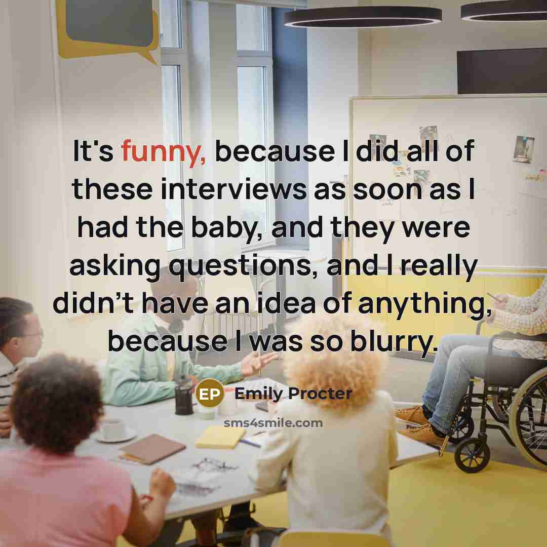 “It's funny, because I did all of these interviews as…” quote by Emily Procter