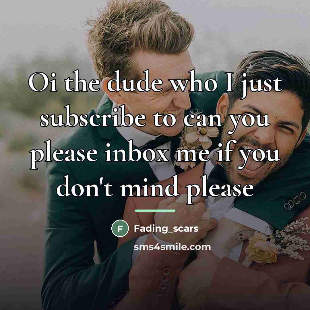 “Oi the dude who I just subscribe to can you…” quote by Fading_scars