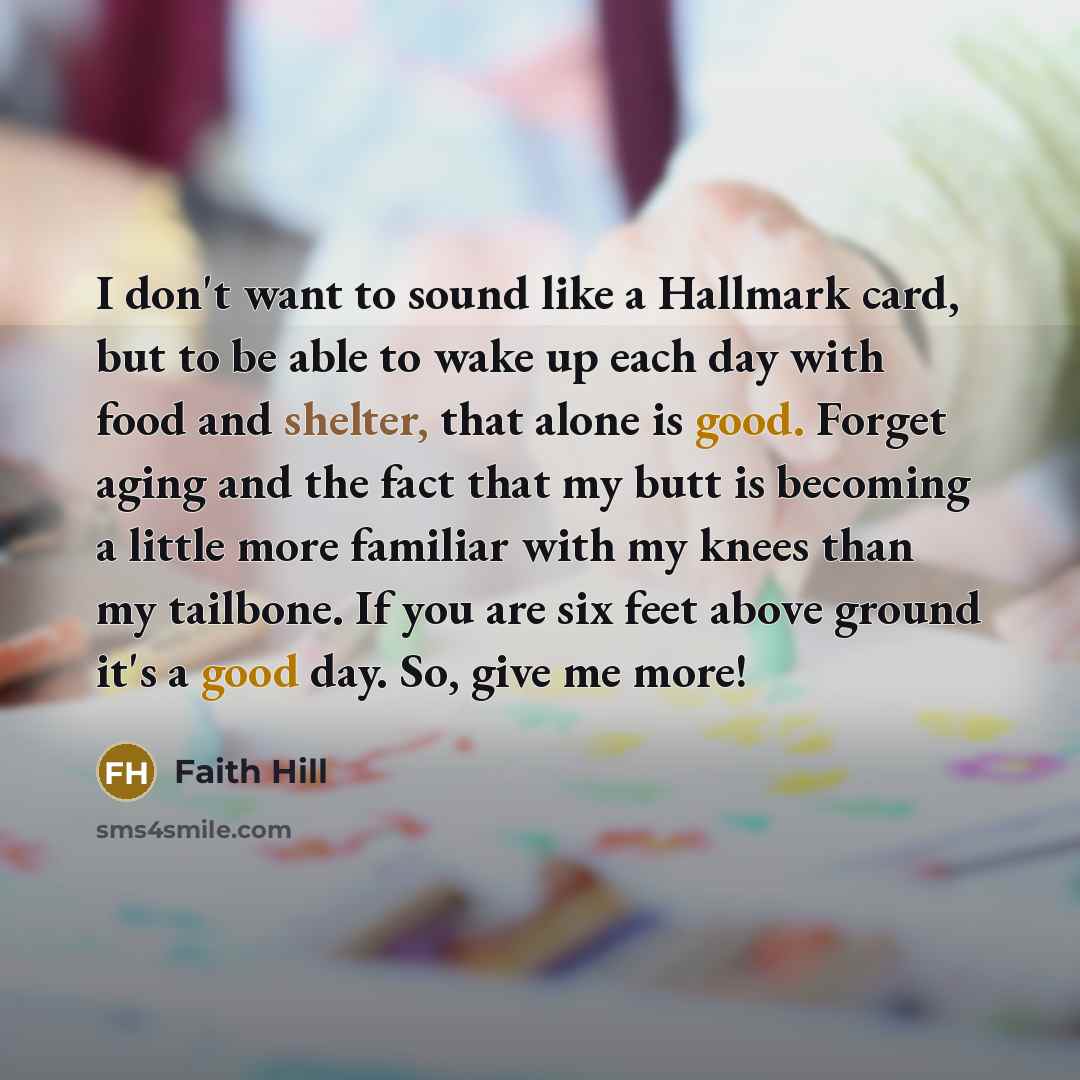“I don't want to sound like a Hallmark card, but…” quote by Faith Hill