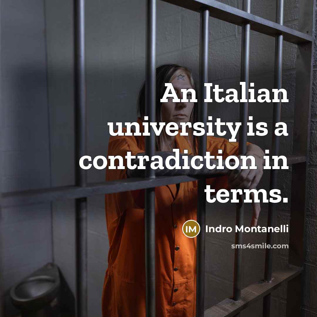 “An Italian university is a contradiction in terms.…” quote by Indro Montanelli