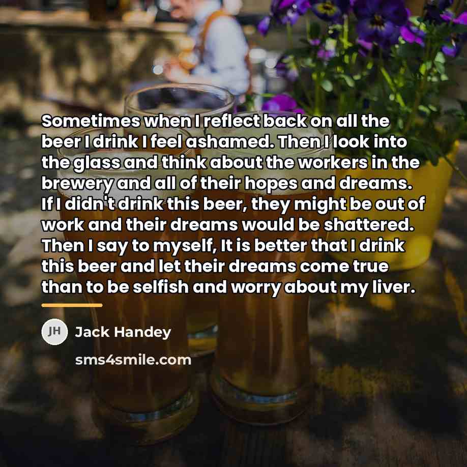“Sometimes when I reflect back on all the beer I…” quote by Jack Handey