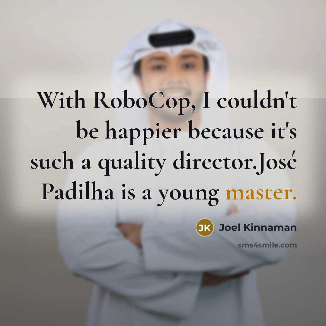 “With RoboCop, I couldn't be happier because it's such a…” quote by Joel Kinnaman