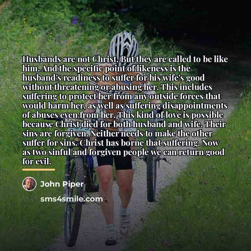 “Husbands are not Christ. But they are called to be…” quote by John Piper