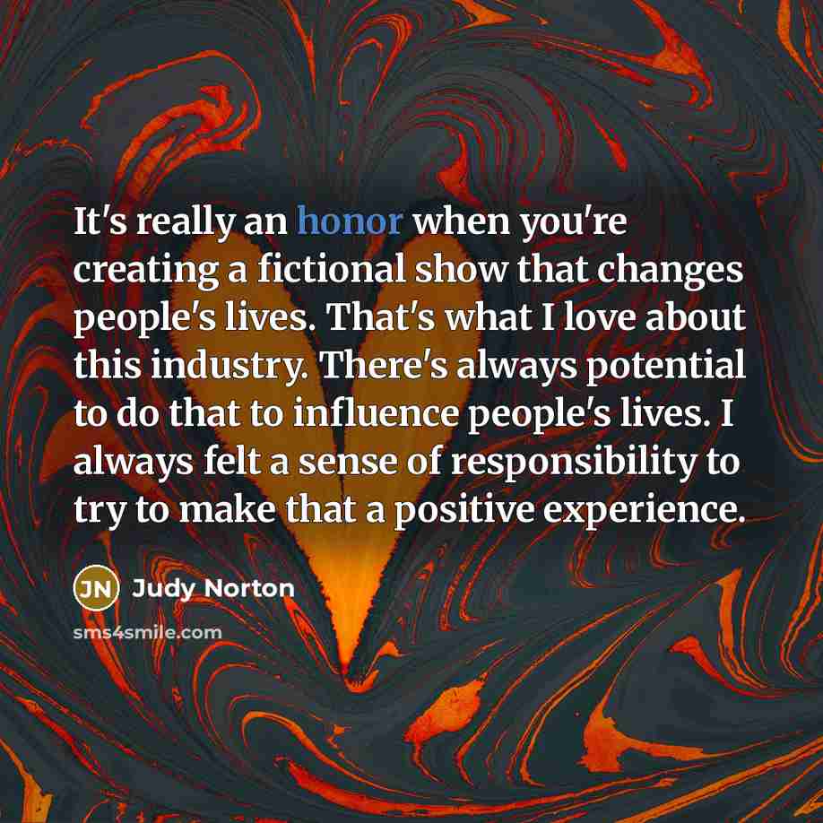 “It's really an honor when you're creating a fictional show…” quote by Judy Norton