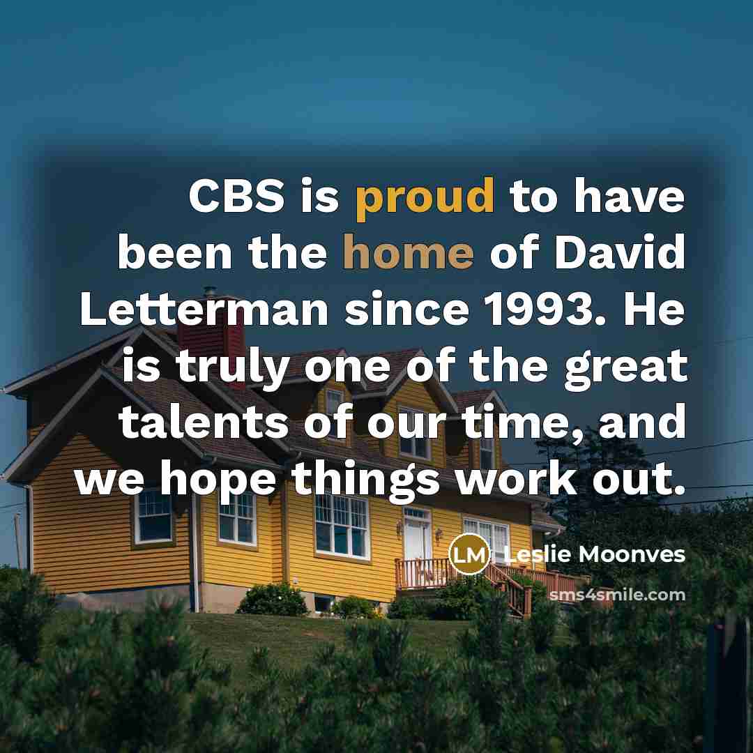 “CBS is proud to have been the home of David…” quote by Leslie Moonves