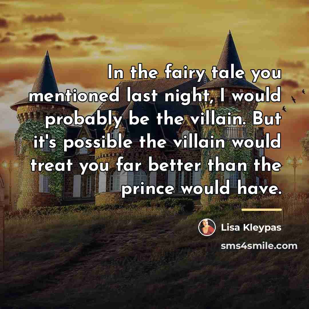 “In the fairy tale you mentioned last night, I would…” quote by Lisa Kleypas