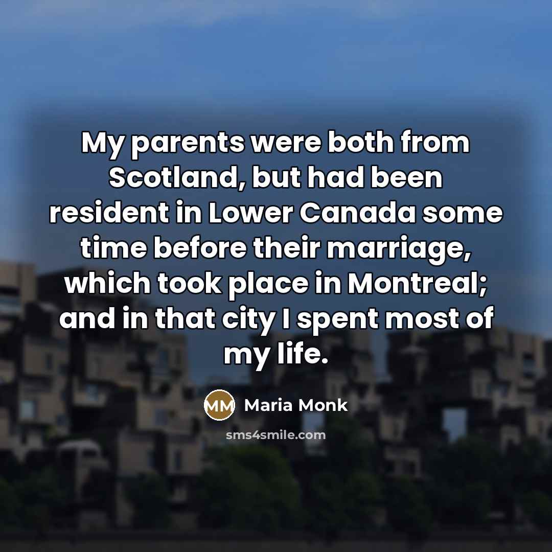 “My parents were both from Scotland, but had been resident…” quote by Maria Monk