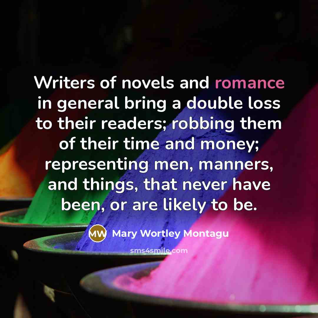 “Writers of novels and romance in general bring a double…” quote by Mary Wortley Montagu