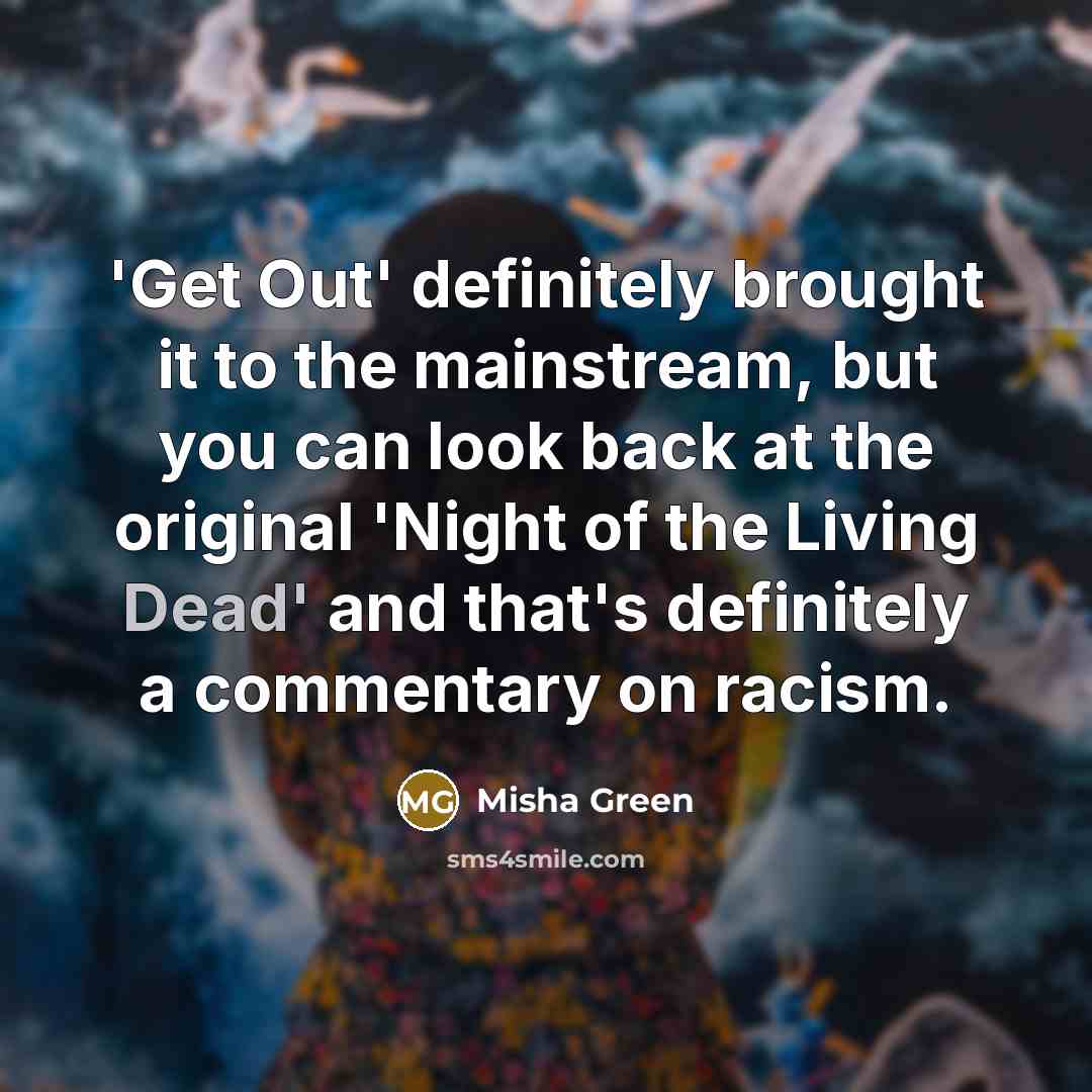“'Get Out' definitely brought it to the mainstream, but you…” quote by Misha Green